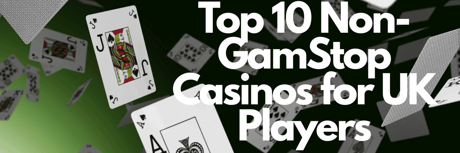 Top UK Casino Sites Not on Gamstop